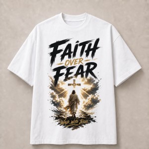 Faith Over Fear Walk With Jesus T-Shirt - White